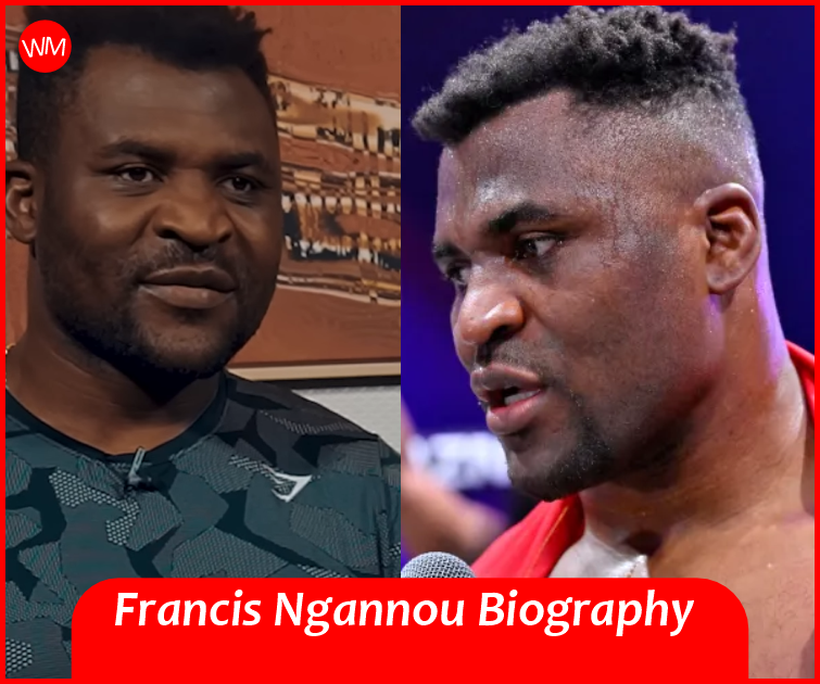 Francis Ngannou Biography